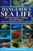 Bookcover: Dangerous Sea Life of the West Atlantic, Caribbean, and Gulf of Mexico